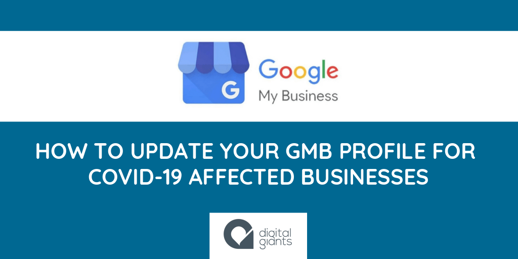 How to Update your Google My Business Profile for Businesses Affected By COVID-19